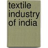 Textile Industry of India door Books Llc