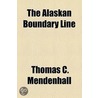 The Alaskan Boundary Line by Thomas C. Mendenhall