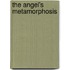 The Angel's Metamorphosis