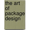 The Art of Package Design by Wang Shaoqiang