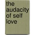 The Audacity of Self Love