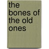 The Bones of the Old Ones door Howard Andrew Jones