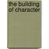 The Building of Character