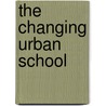 The Changing Urban School door Robert Thornbury