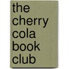 The Cherry Cola Book Club by Ashton Lee