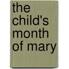 The Child's Month Of Mary by Sister Mary