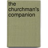 The Churchman's Companion door Onbekend
