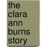 The Clara Ann Burns Story door Heidi Ann Smith