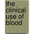 The Clinical Use Of Blood