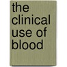 The Clinical Use Of Blood door World Health Organisation