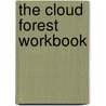 The Cloud Forest Workbook by Onbekend