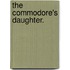 The Commodore's Daughter.