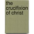 The Crucifixion of Christ