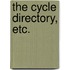 The Cycle Directory, etc.