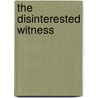 The Disinterested Witness door Columbia