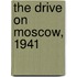 The Drive on Moscow, 1941