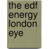 The Edf Energy London Eye by Jeremy Thomas