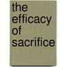 The Efficacy of Sacrifice by Clemens Cavallin