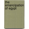 The Emancipation of Egypt by Egyptian history writer A.Z.