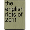 The English Riots of 2011 door Daniel Briggs