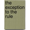 The Exception to the Rule door Beth Rinyu