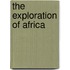 The Exploration of Africa