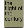 The Flight of the Century door Thomas Kessner