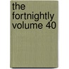 The Fortnightly Volume 40 door United States Government