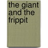 The Giant and the Frippit door Linda Strachan