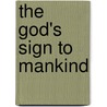 The God's Sign to Mankind door Lutvo Kuric