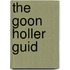The Goon Holler Guid