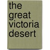 The Great Victoria Desert by Lynn Peppas