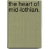 The Heart of Mid-Lothian.