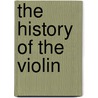 The History of the Violin door Simon Andrew 1801 Forster