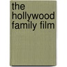 The Hollywood Family Film by Noel Brown