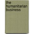 The Humanitarian Business