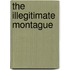 The Illegitimate Montague