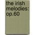 The Irish Melodies: Op.60
