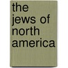 The Jews of North America door Moses Rischin