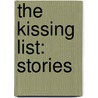 The Kissing List: Stories by Stephanie Reents