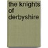 The Knights of Derbyshire