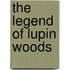 The Legend of Lupin Woods