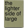 The Lighter Side of Large by Ms Becky Siame