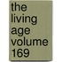 The Living Age Volume 169