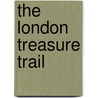 The London Treasure Trail by Marguerite A. Skinner