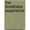 The Loneliness Experience door Ph.D. Orzeck