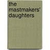 The Mastmakers' Daughters by Mr Jack Van Ommen