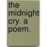 The Midnight Cry. A poem. door Professor James Clarke