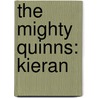 The Mighty Quinns: Kieran door Kate Hoffmann