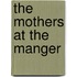 The Mothers at the Manger